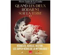 Pierre Judet de la Combe, Christiane Donati – Quand les Dieux rôdaient sur la Terre – Volume 2