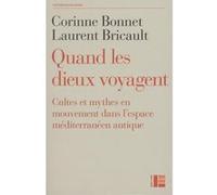 Quand les dieux voyagent Corinne Bonnet (Auteur), Laurent Bricault (Auteur)