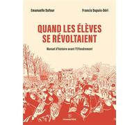Quand les élèves se révoltaient - Manuel d'histoire avant l' - Francis Dupuis-Déri - Ecosociete Eds - broché - Bande dessinée