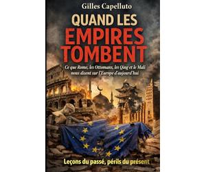 Quand les Empires Tombent: Ce que Rome, les Ottomans, les Qing et le Mali nous disent sur l'Europe d'aujourd'hui