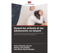 Quand les enfants et les adolescents se taisent: Les difficultés psychologiques consécutives aux abus sexuels dans l'enfance et l'adolescence