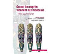 Quand les esprits viennent aux médecins: 7 récits pour soigner