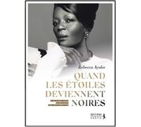 Quand les étoiles deviennent noires Des rues d'Abidjan aux podiums d'Yves Saint Laurent - Rebecca Ayoko - Premiere Partie Eds - broché - Monographie