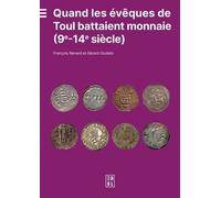 Quand les évêques de Toul battaient monnaie (9e-14e siècle)
