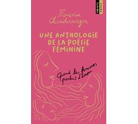Quand les femmes parlent d'amour: Une anthologie de la poésie féminine