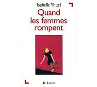 Quand les femmes rompent - Isabelle Yhuel - Lattes - Livre