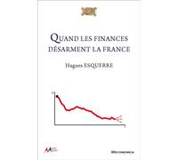 Quand les finances désarment la France - Hugues Esquerre - Economica - broché - Etude