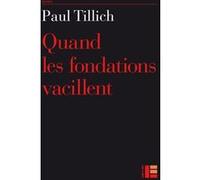 Quand les fondations vacillent Paul Tillich (Auteur)