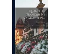 Quand les Franais ne saimaient pas Chronique dune renaissance 18951905 - Charles Maurras - Creative Media Partners LLC - Livre en Anglais Charles MaurrasCharles Maurras (Auteur)