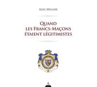 Quand les Francs-Maçons étaient légitimistes