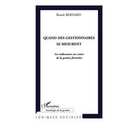 Quand des gestionnaires se mesurent Les indicateurs au centre de la gestion forestière - Benoît Bernard - L'harmattan - broché - Etude