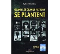 Quand les grands patrons se plantent - Sydney Finkelstein - Organisation Eds D' - broché - Essai