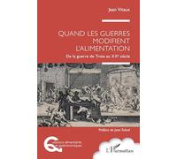 Quand les guerres modifient l'alimentation: De la guerre de Troie au XXe siècle