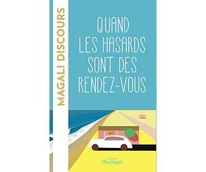Quand les hasards sont des rendez-vous