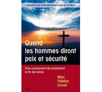 Quand les hommes diront paix et sécurité: Pour comprendre très simplement la fin des temps