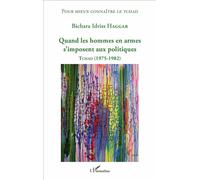 Quand les hommes en armes s'imposent aux politiques Tchad (1975-1982) - Bichara Idriss Haggar - L'harmattan - broché - Essai