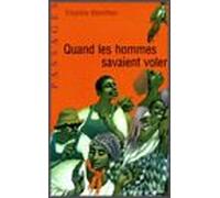 Quand Les Hommes Savaient Voler - Contes Populaires Américains