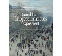 Quand les Impressionnistes s'exposaient