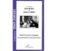 Quand les jeunes s'engagent Entre expérimentations et constructions identitaires - Valérie Becquet - L'harmattan - broché - Essai