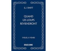 Quand les loups reviendront - E. J. Swift - Bragelonne - ebook (ePub) - Livre