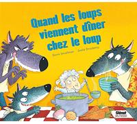 Quand les loups viennent dîner chez le loup