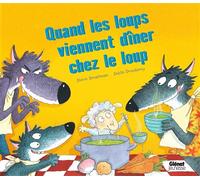 Quand les loups viennent dîner chez le loup - Steve Smallman - Quatre Fleuves Eds - cartonné - Album jeunesse