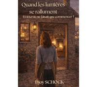 Quand les lumières se rallument: Et si ta vie ne faisait que commencer ?