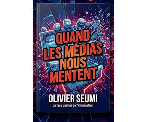 Quand les médias nous mentent
