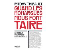 Quand Les monarques nous font taire - Le retour du crime de lèse-majesté