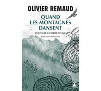 Quand les montagnes dansent: Récits de la terre intime