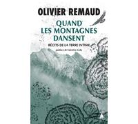 Olivier Remaud – Quand les montagnes dansent – Récits de la terre intime – Actes Sud, Poche