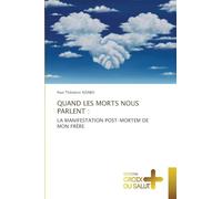 QUAND LES MORTS NOUS PARLENT :: LA MANIFESTATION POST-MORTEM DE MON FRÈRE