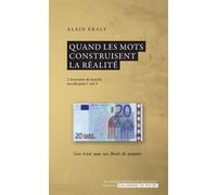 Quand les mots construisent la réalité La performabilité de l'économie - Alain Eraly - Academie Royale Sciences Lettres - Poche - Etude