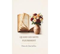 QUAND LES MOTS FLEURISSENT