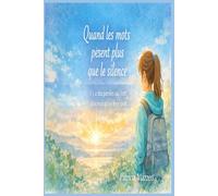 Quand les mots pèsent plus que le simence: il y a des paroles qui font plus mal qu'on ne le croit...