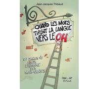 Quand les mots tirent la langue vers le OH !