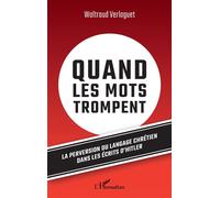 Quand les mots trompent La perversion du langage chrétien dans les écrits d'Hitler - Waltraud Verlaguet - L'harmattan - broché - Essai
