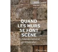 Quand Les Murs Se Font Scène En Milieux Carcéral Et Hospitalier