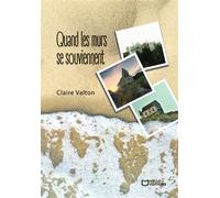 Quand les murs se souviennent - Claire Valton - Hello - broché - Roman