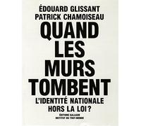 Quand les murs tombent - L'identité nationale hors la loi ?