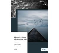 Quand les oiseaux ne chanteront plus - Lilian Leduc - Nombre 7 - relié - Récit