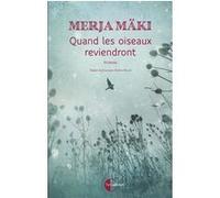 Quand les oiseaux reviendront Merja Mäki (Auteur), Fantine Brunel (Traduction)