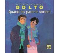 Quand les parents sortent Catherine Dolto (Auteur), Colline Faure-Poirée (Auteur), Frédérick Mansot (Illustration)