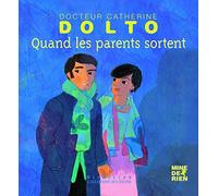 Docteur Catherine Dolto – Quand les parents sortent – de 2 à 7 ans