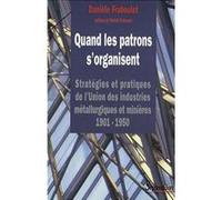 Quand les patrons s''organisent FRABOULET (Auteur)