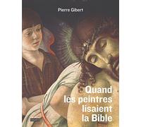 Quand les peintres lisaient la Bible: L'exégèse des peintres du Cinquecento