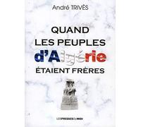 Quand les peuples d'Algérie étaient frères