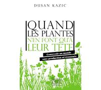 Quand les plantes n'en font qu'à leur tête: Concevoir un monde sans production ni économie