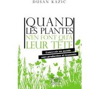 Quand Les Plantes N'en Font Qu'à Leur Tête - Concevoir Un Monde Sans Production Ni Économie