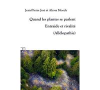 Quand les plantes se parlent Entraide et rivalité (Allélopathie) - Jean-Pierre Jost - Complicites Eds - broché - Essai